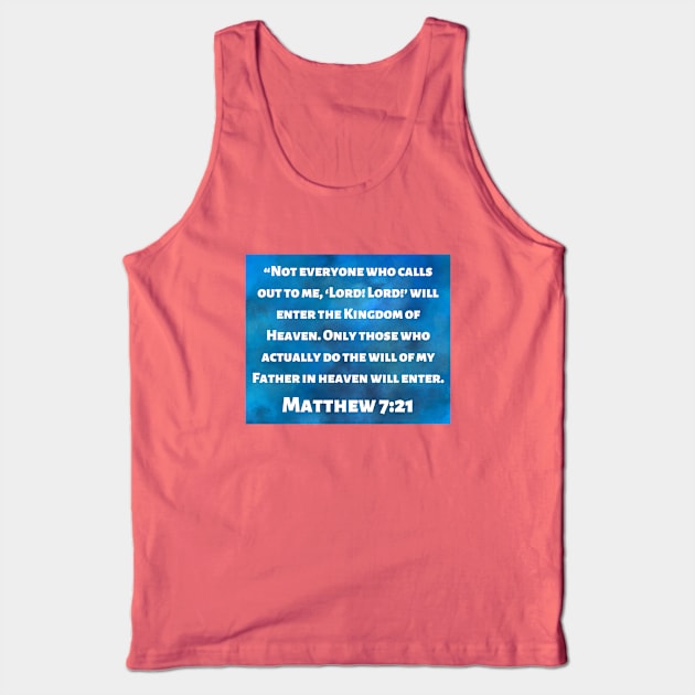 Bible Verse Matthew 7:21 Tank Top by Prayingwarrior